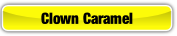 Clown Caramel.